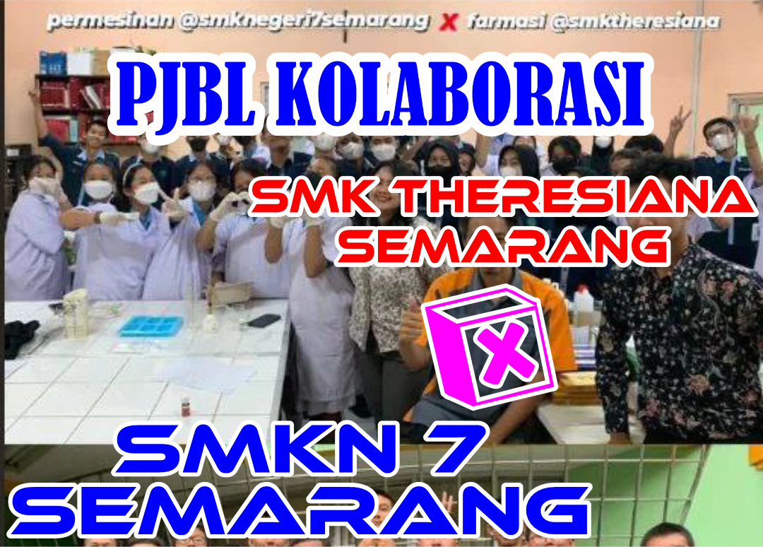 Read more about the article TEROBOSAN DAN KOLABORASI , Project Base Learning dan Pembelajaran Kolaborasi SMK Theresiana Semarang X SMK Negeri 7 Semarang